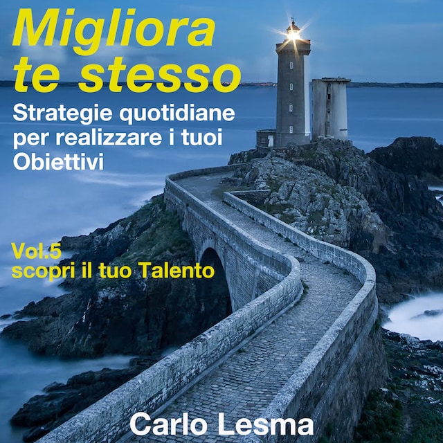 Book cover for Migliora te stesso Vol. 5 - Scopri il tuo Talento