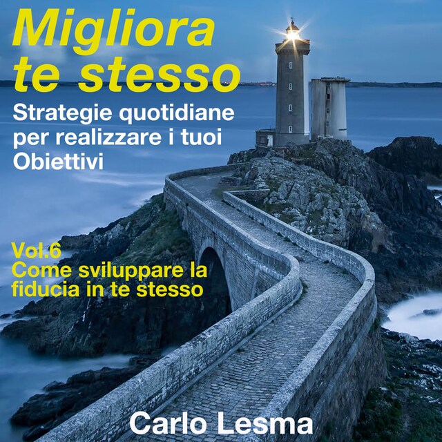 Book cover for Migliora te stesso Vol. 6 - Come sviluppare la fiducia in te stesso