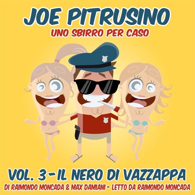 Book cover for Joe Pitrusino – Uno Sbirro per caso – Vol. 3