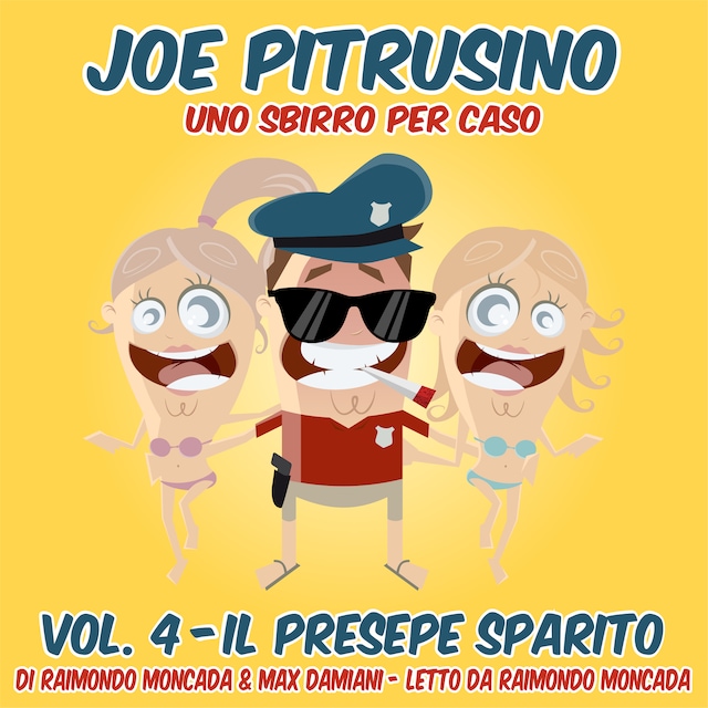 Book cover for Joe Pitrusino – Uno Sbirro per caso – Vol. 4
