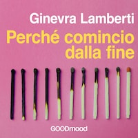 Perché comincio dalla fine