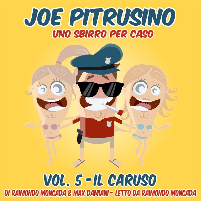 Copertina del libro per Joe Pitrusino – Uno Sbirro per caso Vol. 5 - Il Caruso