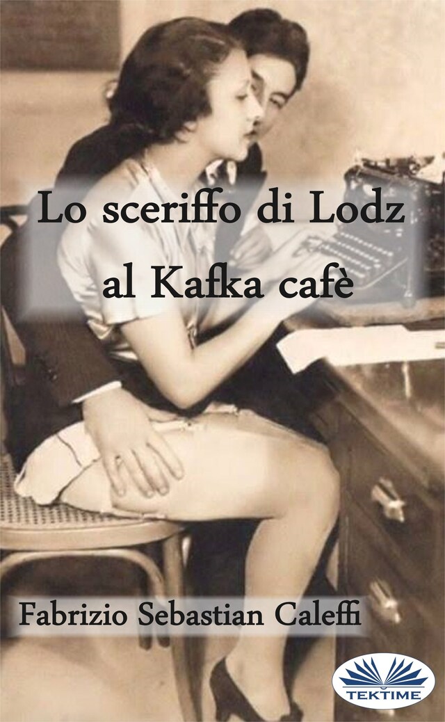 Kirjankansi teokselle Lo Sceriffo Di Lodz Al Kafka Cafè