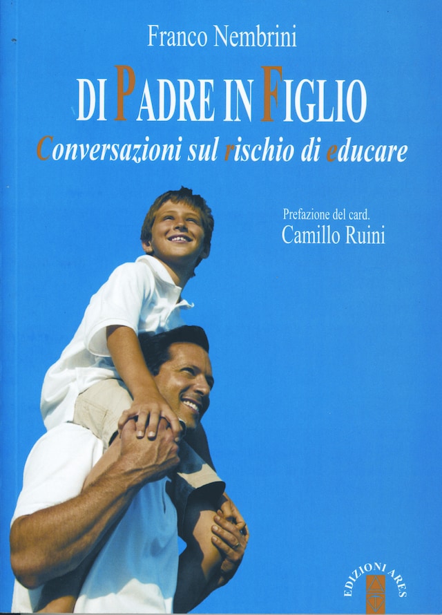 Copertina del libro per Di padre in figlio. Conversazioni sul rischio di educare