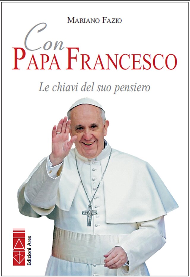 Couverture de livre pour Con Papa Francesco. Le chiavi del suo pensiero