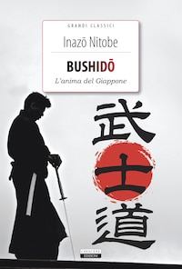Bushido. L'anima del Giappone