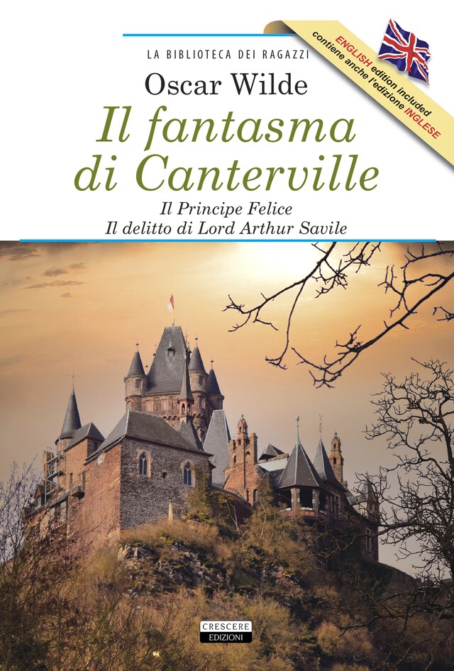 Bokomslag for Il fantasma di Canterville - Il Principe Felice - Il delitto di lord Arthur Savile + The Canterville Ghost - The Happy Prince - Lord Arthur Savile's Crime