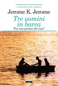 Tre uomini in barca "per non parlare del cane"