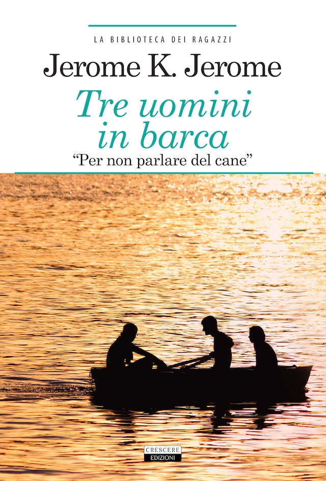 Book cover for Tre uomini in barca "per non parlare del cane"
