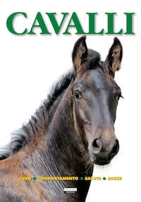 Cavalli (Cura, comportamento, salute, razze)