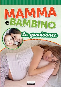 Mamma e bambino: La gravidanza