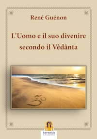 L’Uomo e il suo divenire secondo il Vêdânta