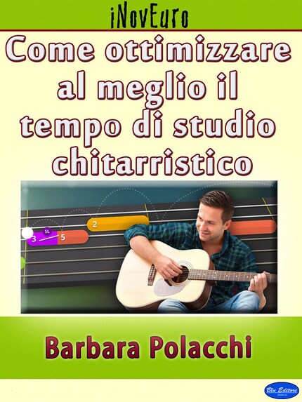 Come ottimizzare al meglio il tempo di studio chitarristico bookCoverFor