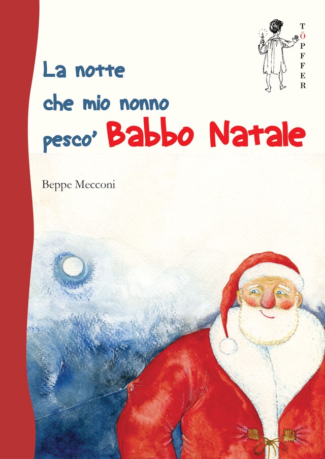 Couverture de livre pour La notte che mio nonno pescò Babbo Natale