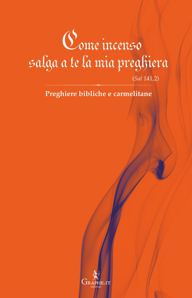 Copertina del libro per Come incenso salga a te la mia preghiera (Sal 141,2)