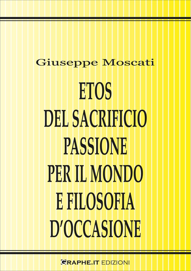 Portada de libro para Etos del sacrificio passione per il mondo e filosofia d’occasione