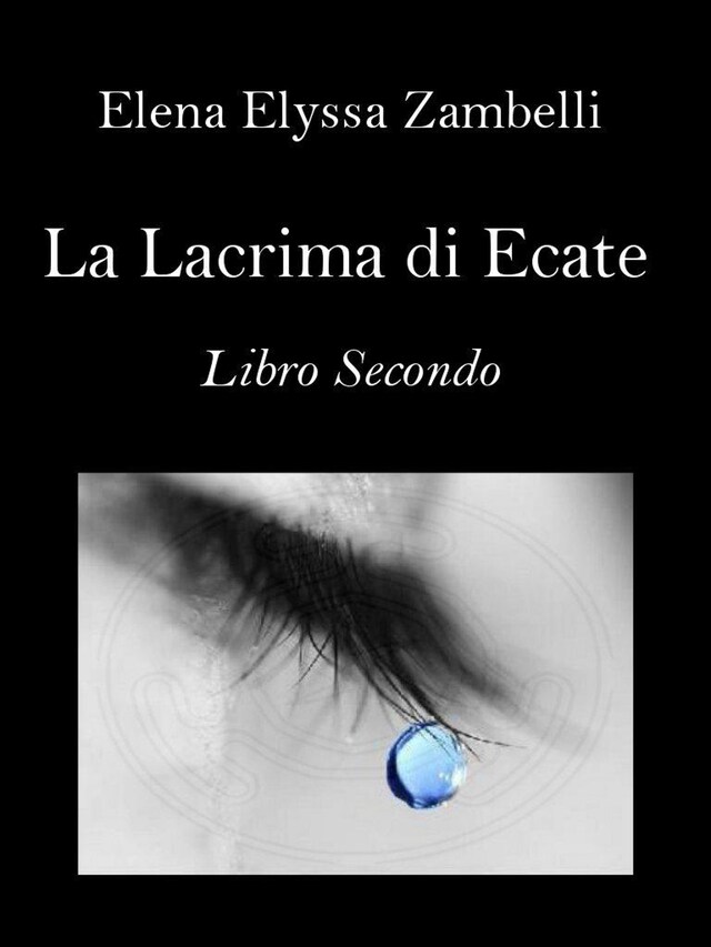 Boekomslag van La Lacrima di Ecate - Libro Secondo