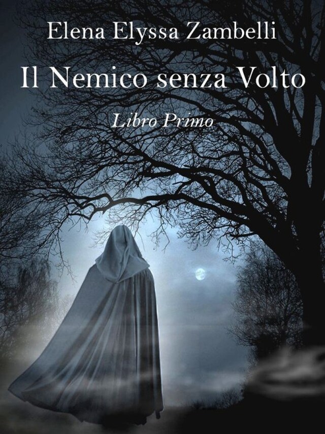 Okładka książki dla Il Nemico senza Volto - Libro Primo