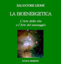 La Bioenergetica - L'arte della vita e l'arte del massaggio