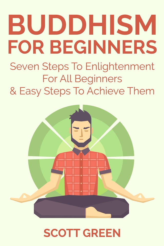 Book cover for Buddhism For Beginners : Seven Steps To Enlightenment For All Beginners & Easy Steps To Achieve Them