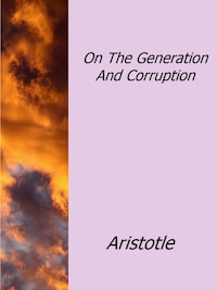 On The Generation And Corruption