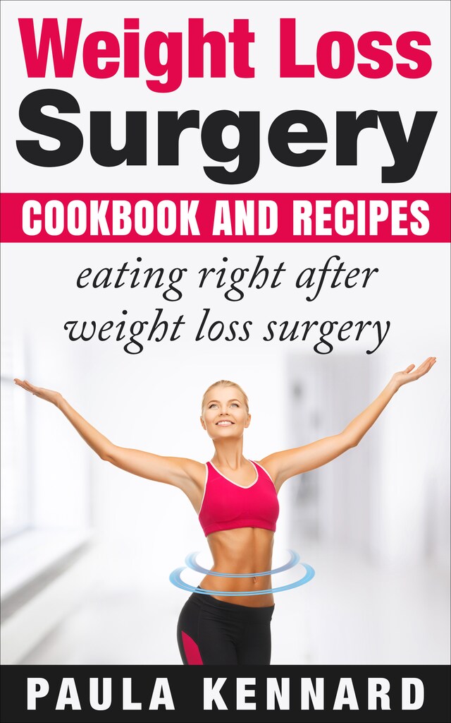 Book cover for Weight Loss Surgery Cookbook: Eating Right After Weight Loss Surgery