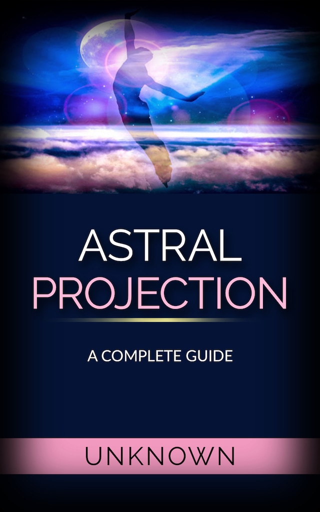 Portada de libro para Astral Projection - A Complete Guide