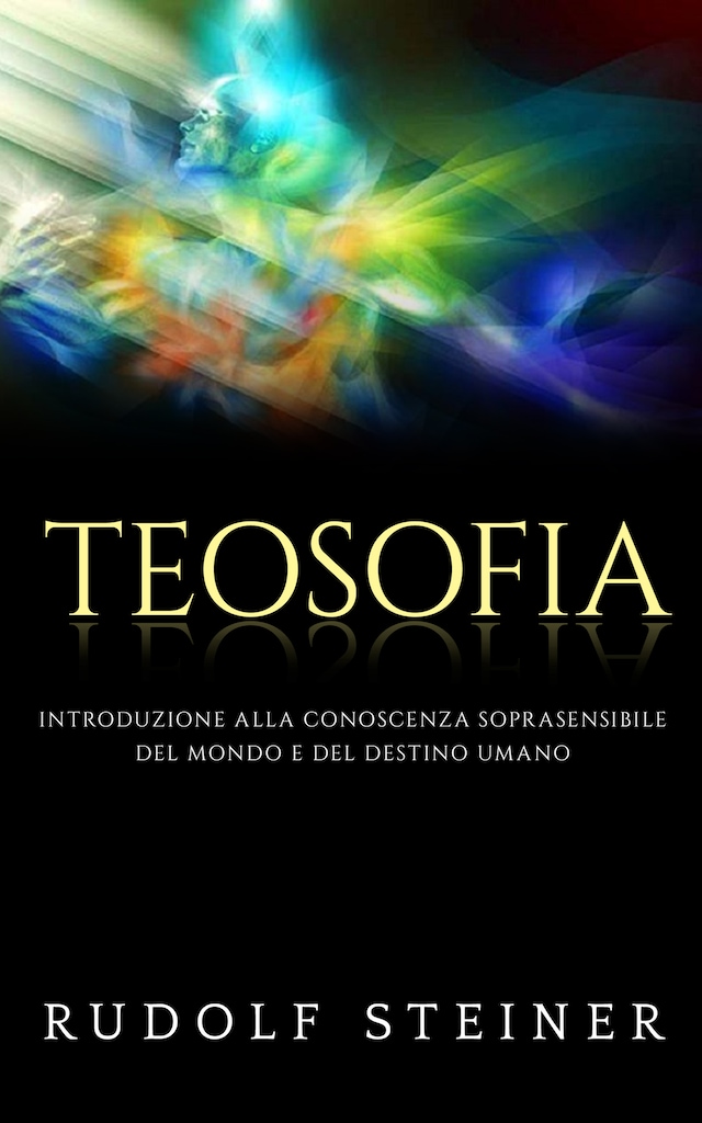 Copertina del libro per Teosofia - Introduzione alla conoscenza soprasensibile del mondo e del destino umano