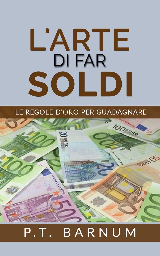 Buchcover für L'Arte di Far Soldi - Le Regole d'Oro per Guadagnare