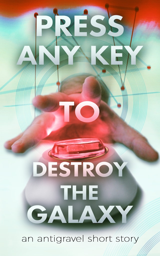 Press Any Key To Destroy The Galaxy Buchcover für Press Any Key To Destroy The Galaxy