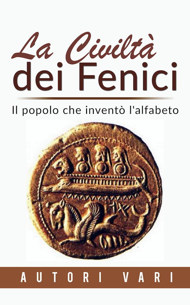 Book cover for La civiltà dei Fenici - Il popolo che inventò l'alfabeto