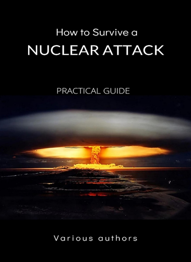 Bokomslag for How to Survive a Nuclear Attack - PRACTICAL GUIDE (translated)