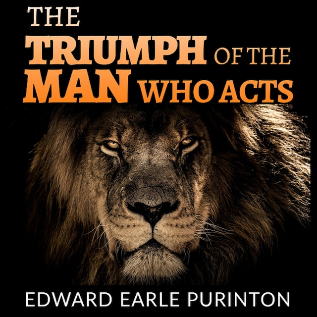 Couverture de livre pour The Triumph of the Man who Acts (Unabridged)