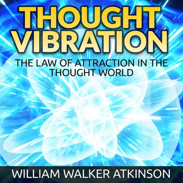 Bogomslag for Thought Vibration - The Law of Attraction in the Thought World (Unabridged)