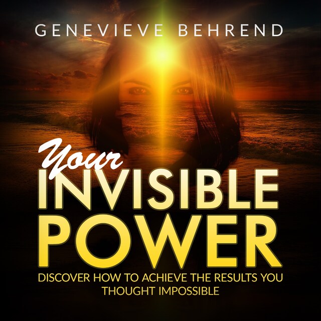 Book cover for Your Invisible Power and How to Use It (Unabridged)