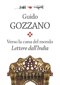 Verso la cuna del mondo. Lettere dall'India