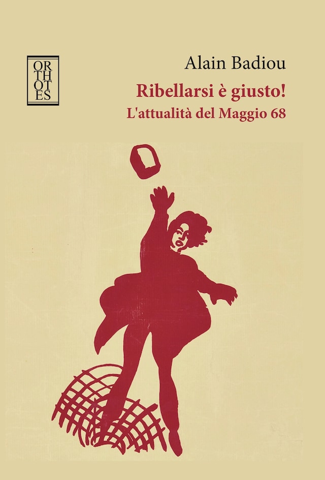 Copertina del libro per Ribellarsi è giusto! L'attualità del Maggio 68