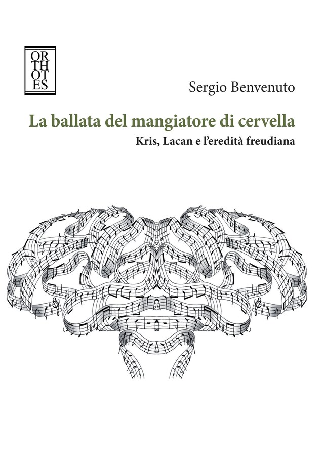 Kirjankansi teokselle La ballata del mangiatore di cervella. Kris, Lacan e l'eredità freudiana