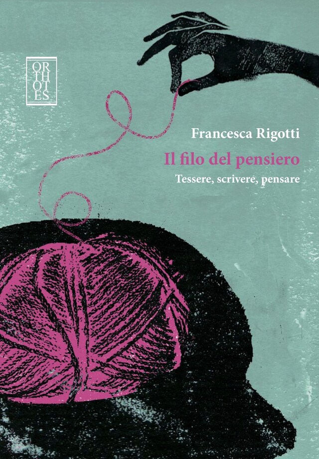 Portada de libro para Il filo del pensiero. Tessere, scrivere, pensare