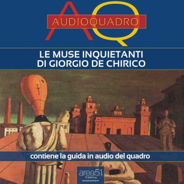 Book cover for Le Muse inquietanti di Giorgio De Chirico. Audioquadro
