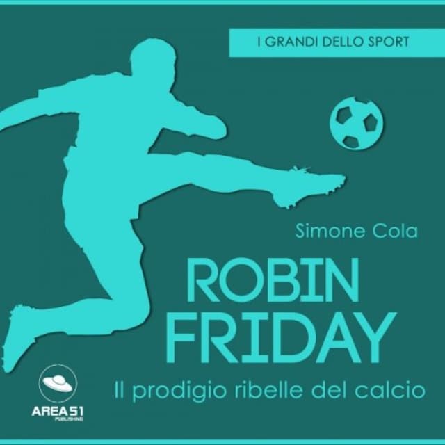 Book cover for Robin Friday. Il talento ribelle del calcio