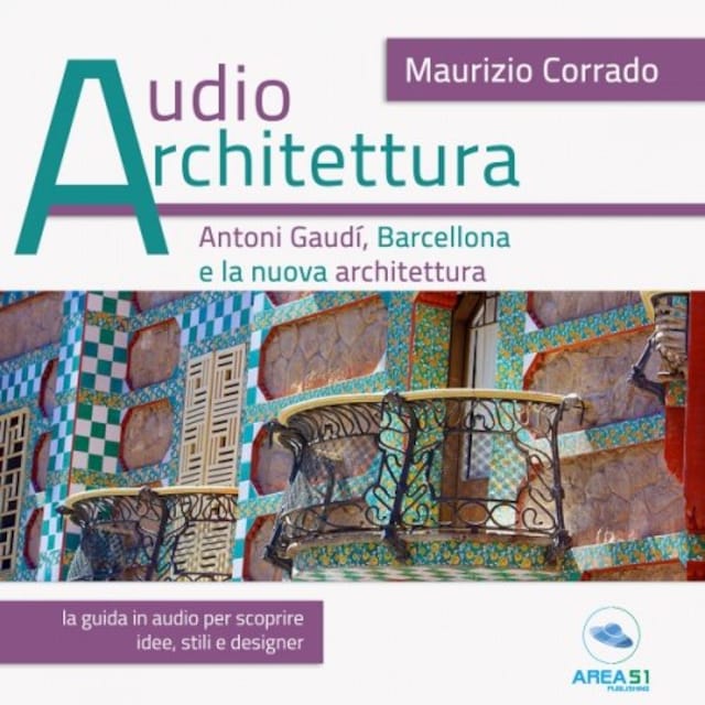 Copertina del libro per Audioarchitettura. Antoni Gaudí, Barcellona e la nuova architettura