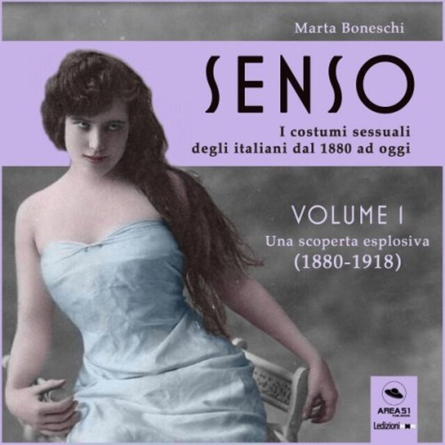 Couverture de livre pour Senso. I costumi sessuali degli italiani dal 1880 ad oggi - Vol.1
