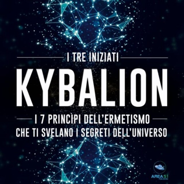 Buchcover für Kybalion. I 7 princìpi dell’Ermetismo che ti svelano i segreti dell’universo