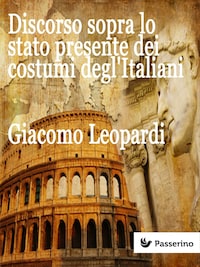 Discorso sopra lo stato presente dei costumi degl'Italiani