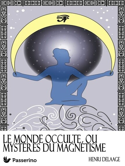 Le monde occulte ou mystères du magnétisme bookCoverFor