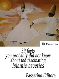 39 facts you probably did not know about the fascinating Islamic ascetics