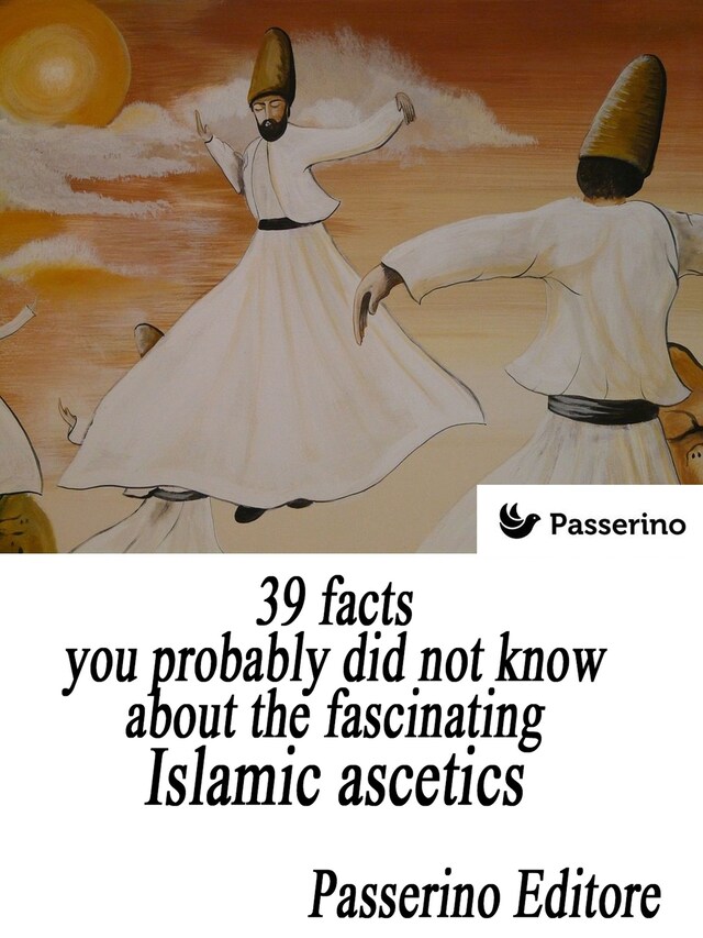 Buchcover für 39 facts you probably did not know about the fascinating Islamic ascetics