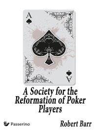 A Society for the Reformation of Poker Players