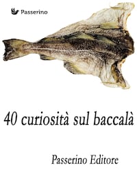 40 curiosità sul baccalà